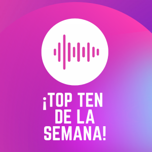 TOP TEN DE LA SEMANA